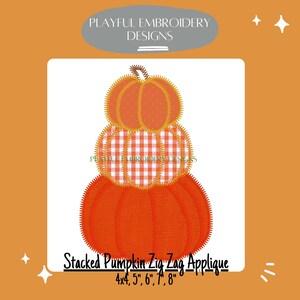 May include: A stacked pumpkin applique design in orange, white, and red. The design features three pumpkins, with the middle one in a gingham pattern. The text "Stacked Pumpkin Zig Zag Applique" is below the design, with sizes 4x4, 5", 6", 7", 8".