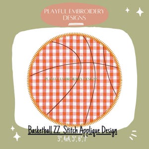 May include: A basketball applique design with a gingham pattern in orange and white, featuring black lines and a decorative stitched border. The design includes the text "Basketball ZZ Stitch Applique Design" and size options.