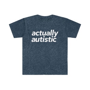 Actually Autistic Unisex Shirt Neurodivergent ADHD Autism Neurodiversity image 4