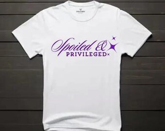 Spoiled & Privileged Graohic Tee