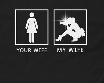Your Wife My Wife Photographer, Wife loves Photography Unisex Classic T-Shirt