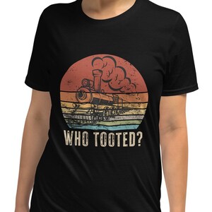 Who Tooted? Trains, Railroad, Locomotive lovers, Short-Sleeve Unisex T-Shirt
