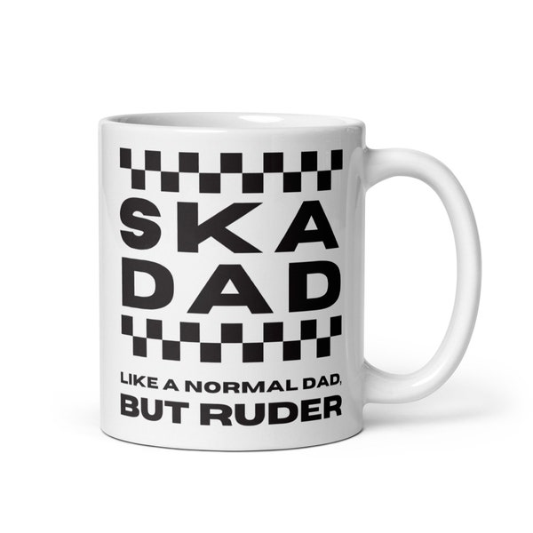 Ska Dad, Like A Normal Dad But Ruder, 2 Tone Ska, Rude Boy, Ska Punk Ska Dad, Fathers Day Ska Dad Mug