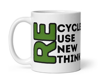 May include: White ceramic mug with a green "RE" graphic and the text "RECYCLE USE NEW THINK" in black.