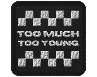 2 Tone Ska Too Much Too Young, Rude Checkered Embroidered Patch, Sew On Patch, Iron on Patch