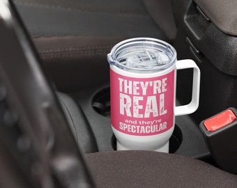 They're Real and They're Spectacular 25 oz Pink and White Travel Mug with Handle, 90s Pop Culture, Funny 90 Sitcom, Seinfeldism Travel Mug