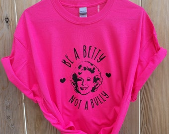 Be a Betty not a bully | Pink Shirt Day