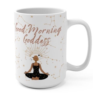 Good Morning Goddess Mug, Witchy Coffee Mug, Celestial Coffee Mug, Gift for Girlfriend or Best Friend, Inspirational Mug, Sun Moon and Stars