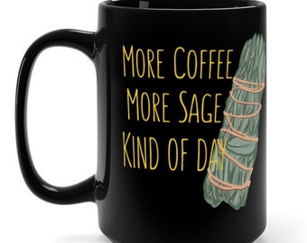 More Sage Coffee Mug, Witch Vibe, Wiccan Gift, Gift For Her, Magical Gift, Sarcastic Gift, Christmas Gift, Funny