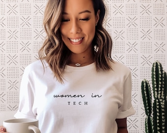 Women In Tech Shirt- Woman In Tech- Women Who Code- Software Engineer UX Designer Shirt- Steminist Shirt- Women In STEM- Women In Tech Gift