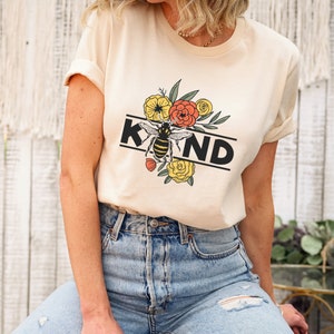 Bee Kind Shirt, Inspirational Shirt, Be Kind Tee, Cute Floral Bee Women Gift, Motivational T Shirt, Kindness Shirt, Positive Vibes Quote Tee