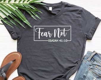 Fear Not Shirt, Bible Verse Shirt, Christian T-Shirts, Religious Tshirt, Jesus TShirt, Christian Gift,Graphic Tees,Gift for Him,Gift for Her