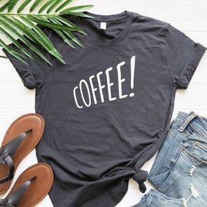 Coffee Shirt, Coffee Lovers Shirt, Coffee Tee, Coffee Shirt Women, Funny Coffee Shirt, Coffee TShirt, Coffee T-Shirt, Coffee Gift, Tee Shirt image 1