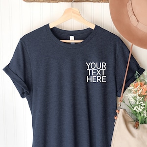 Your Text Here Shirt, Custom Text Shirt, Custom Tshirt, Personalized Shirt, Customized Shirts, Personalized Gifts, Custom Graphic Tees