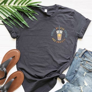 Fueled By Iced Coffee and Anxiety Shirt, Probably Anxious T-Shirt, Coffee Lover Tee, Funny Coffee Anxiety Shirt, Aesthetic Sarcastic Graphic