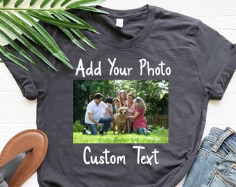 Your Photo Shirt, T-shirt Picture, T-shirt Photo, Custom Tshirt Picture Women, Unisex Shirt Personalized Gift, Custom T-Shirt Graphic