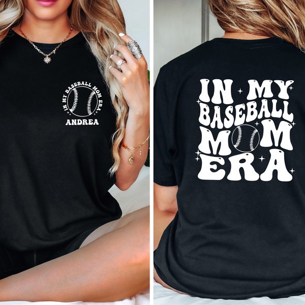 In My Baseball Mom Era,Personalized Baseball Mom T-shirt, Custom Baseball T-Shirt Front and Back, Customized Sports Mom T-shirt,Gift for Mom