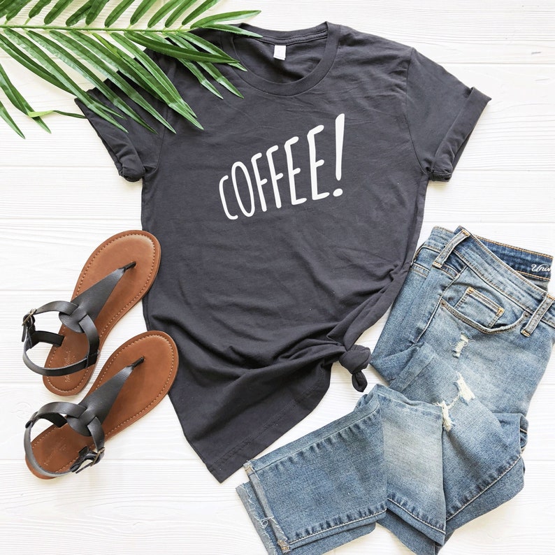 Coffee Shirt, Coffee Lovers Shirt, Coffee Tee, Coffee Shirt Women, Funny Coffee Shirt, Coffee TShirt, Coffee T-Shirt, Coffee Gift, Tee Shirt image 1