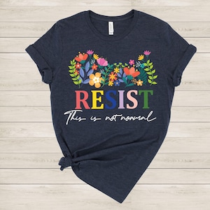 Floral Resist Political T-shirt,Activism Graphic T-shirt,Anti Trump T-shirt,Political Statement T-shirt,Resist Fist T-shirt,Protest T-shirts