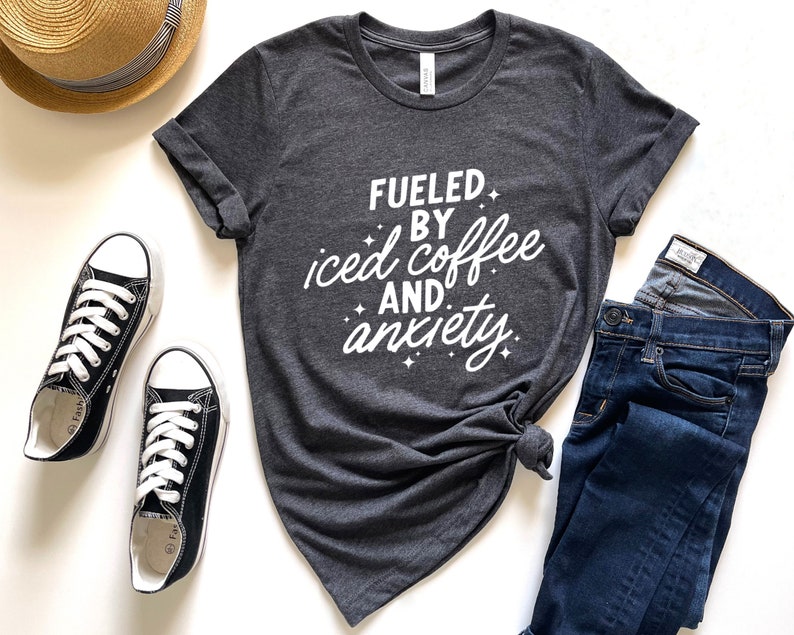 Fueled By Iced Coffee and Anxiety T-Shirt, Funny Coffee Shirt, Probably Anxious, Trendy Anxiety Shirt, Coffee Lover Gift,Aesthetic Sarcastic image 2