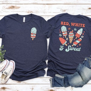 Red, White and Sweet T-Shirt, America Popsicle Shirt, Fourth of July Ice Cream Tee, Funny 4th of July Gift, Independence Day,Patriotic Shirt