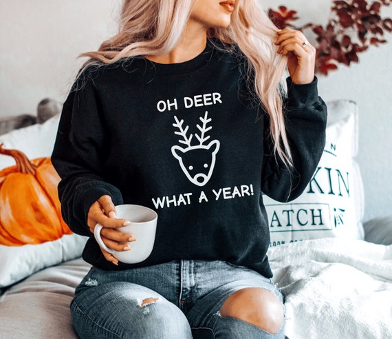Oh Deer It S Christmas 2022 Oh Deer What A Year Christmas 2022 Sweatshirt Christmas | Etsy