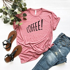 Coffee Shirt, Coffee Lovers Shirt, Coffee Tee, Coffee Shirt Women, Funny Coffee Shirt, Coffee TShirt, Coffee T-Shirt, Coffee Gift, Tee Shirt image 6