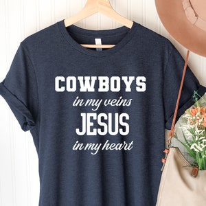 Cowboys in My Veins JESUS in My Heart Shirt, Dallas Cowboys Shirt, Football T-Shirt, Women's Football, Texas Shirt, Cowboys Tee