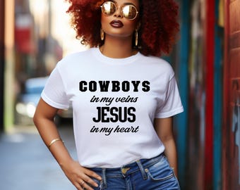 Cowboys in My Veins Jesus in My Heart T-shirt; Dallas Cowboys Tee, Believe, Faith,Jesus Lover,Christian Clothing,Cowboys Jesus,Texas Cowboys
