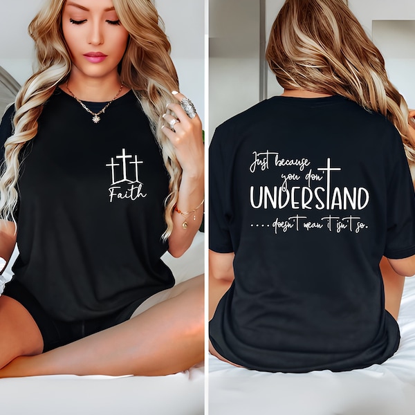 Understanding Faith T-shirt, Christian Jesus T-shirt ,Religious Gifts, Jesus Cross, Faith Quote T-shirt, Jesus Christmas, Religious Clothing