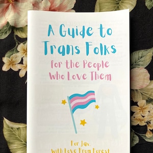 A Guide to Trans Folks for the People Who Love Them Zine