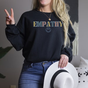Empathy Sweatshirt Be Kind Sweatshirt Kindness Sweatshirt Positive Sweatshirt Empathy Trendy Sweatshirt Empathy Hoodie Empathy is Cool