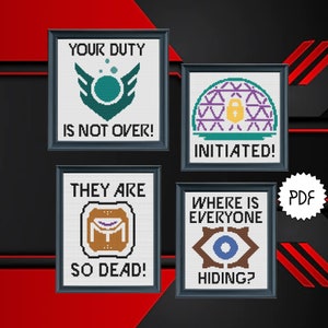 May include: Four framed cross-stitch patterns with black frames. Each features a different design and text: "YOUR DUTY IS NOT OVER!", "INITIATED!", "THEY ARE SO DEAD!", and "WHERE IS EVERYONE HIDING?" A PDF icon is in the corner.