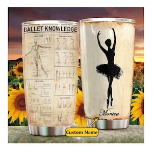 Ballet Knowledge Tumbler, Custom Name Tumbler, Ballet Gifts Girls, Ballerina Gifts, Dancer Recital Gift, Dancer Teacher Gifts Christmas Gift