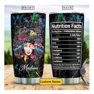 Personalized Afrocentric Tumbler, Black Woman Nutrition Facts, Melanin Girl Gifts, Gifts For Her, Black Girl Magic Tumbler, Christmas Gifts