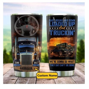 Personalized Trucker Tumbler, Loaded Up and Truckin, Custom Name Truck Tumbler, Diesel Truck Driver Gift, Christmas Gifts, Truck Lover Gifts