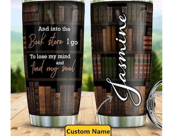 Personalized Book Tumbler, National Book Lovers Day, Book Store Gifts, Gifts For Her, Bookworm Gifts, Librarian Tumbler, Gifts For Reading