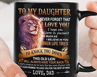 To My Daughter Lion Mug, Daughter Birthday Gift, Lion Coffee Mug, Meaningful Daughter Gift, Gift from dad, Lion Gift, Anniversary Gifts