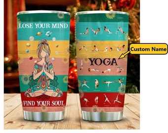 Personalized Yoga Tumbler, Lose your mind Find your Soul, Yoga girl tumbler, Custom Name Tumbler, Daughter Gift, Christmas Gifts, Yogi Gifts