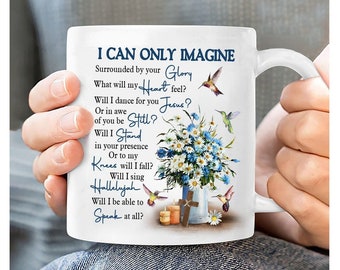 Christian Coffee Mug, I Can Only Imagine, Daisy Flower Mug, Jesus Mug, Religious Mug Positive Mug God Lover Mug, Bible Verse, Christmas Gift