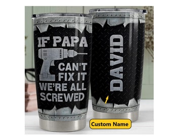 Gepersonaliseerde papa Tumbler, als papa het niet kan repareren, Power Tool Tumbler, Mechanic Tumbler, Auto Mechanic Gift, Cadeau voor papa, Vaderdagcadeaus