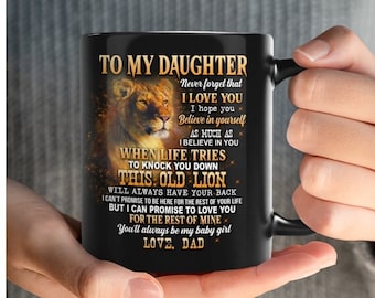 To My Daughter Mug, I Hope You Believe In Yourself, Daughter Gift, Daughter Birthday Gift, Lion Coffee Mug, Gift from dad, Christmas Gift