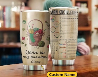 Yarn Knowledge Tumbler, Yarn Passion, Custom yarn lover, Gift for Sewer, Seamstress Gift, Grandma Mom Gifts, Yarn Lover Mug, Christmas Gifts