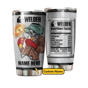 Welder Nutrition Facts Tumbler, Custom Welder Tumbler, Gift For Welder, Torch Gift, Gifts for Mechanics, Welder Gifts For Men, Welding Gift