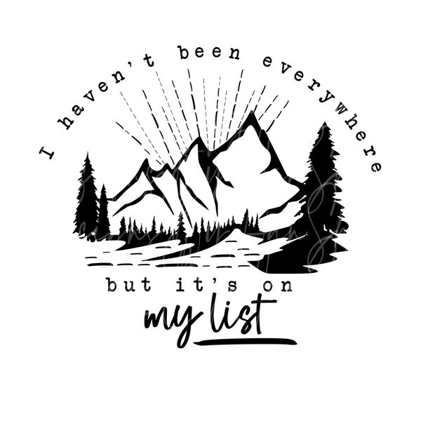 I Haven't Been Everywhere but It's on My List - Etsy