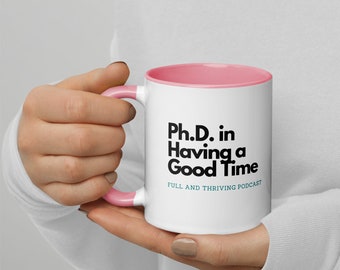 Ph. D. in Having a Good Time Mug
