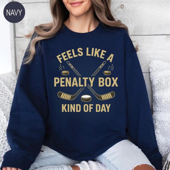Feels Like a Penalty Box Kind of Day Sweatshirt, Funny Hockey Sweatshirt, Ice Hockey Player Gift, Game Day Hockey Apparel