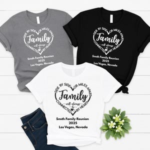 Custom Family Reunion Tee – Side by Side or Miles Apart, Always Connected by Heart, Matching Family Tee with State/Name, Personalized Group