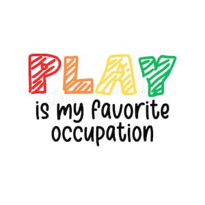 occupational therapy png, play is my favorite occupation,  play therapy png, ot sublimination design, occupational therapy image, OT