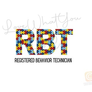 May include: A graphic design featuring the letters RBT in a puzzle piece pattern. The letters are made up of blue, yellow, and red puzzle pieces. The text "REGISTERED BEHAVIOR TECHNICIAN" is below the letters.